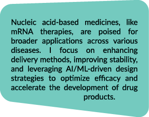 Nucleic acid based medicines, like mRNA therapies, are poised for broader applications across various diseases. I foc...