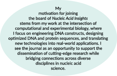 My motivation for joining the board of Nucleic Acid Insights stems from my work at the intersection of computational ...